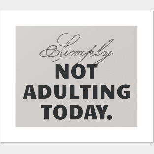 Sorry Not Adulting Today Posters and Art